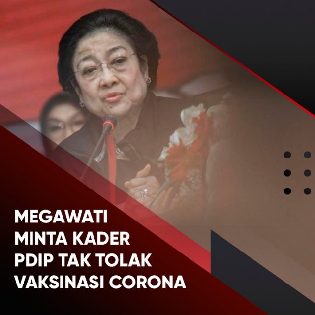 Demi kepentingan bersama, Megawati meminta Kader PDIP tidak menolak pengadaan Vaksin Corona